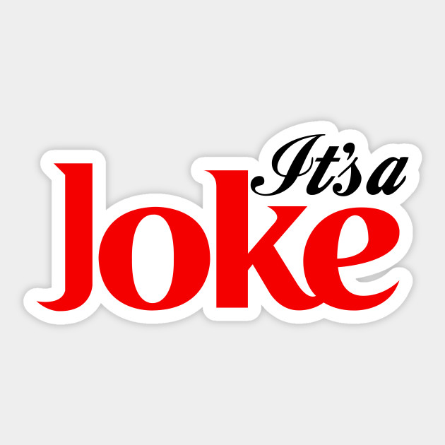 It's A Joke Coca Cola Parody Sticker TeePublic